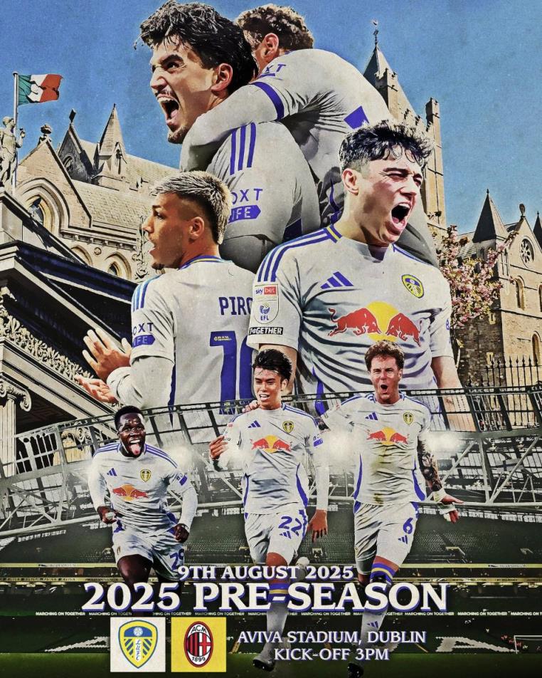 官方：利茲聯季前賽對陣AC米蘭將于都柏林舉行